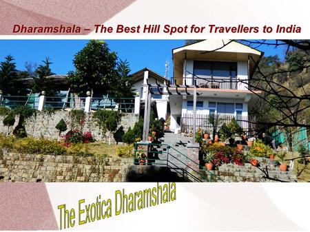 Dharamshala – The Best Hill Spot for Travellers to India.