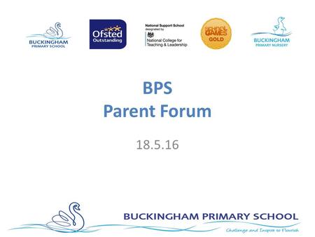 BPS Parent Forum 18.5.16. Agenda Welcome and Introductions Visioning Discussion Communication to parents Gathering ideas for discussion for the next forum.