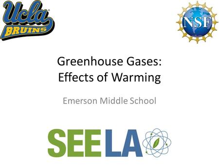 Greenhouse Gases: Effects of Warming Emerson Middle School.