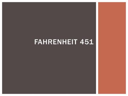 FAHRENHEIT 451.  “The Hearth and the Salamander” focuses on Montag’s job as a fireman and his home life.  Both of these symbols have to do with fire,