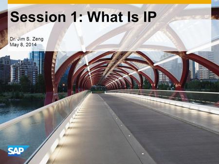 Use this title slide only with an image Session 1: What Is IP Dr. Jim S. Zeng May 8, 2014.