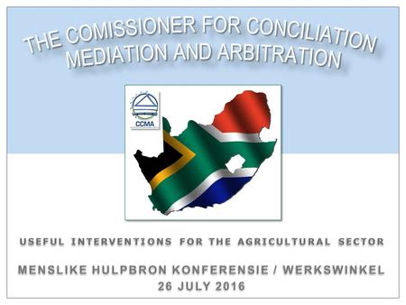 What is the CCMA? THE CCMA The Commission for Conciliation, Mediation and Arbitration (CCMA) is a dispute resolution body established in terms of the.