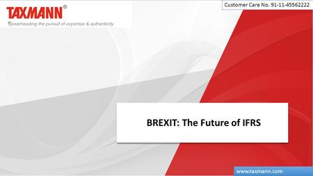 BREXIT: The Future of IFRS Customer Care No. 91-11-45562222