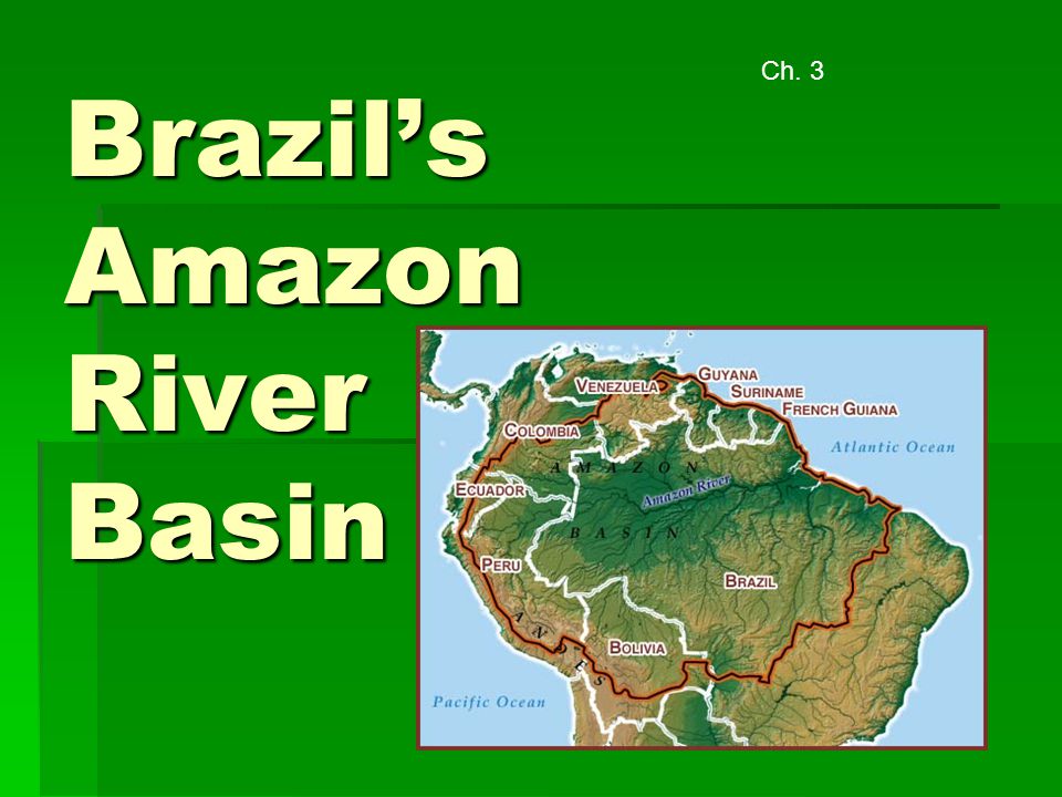 Brazil S Amazon River Basin Ppt Download