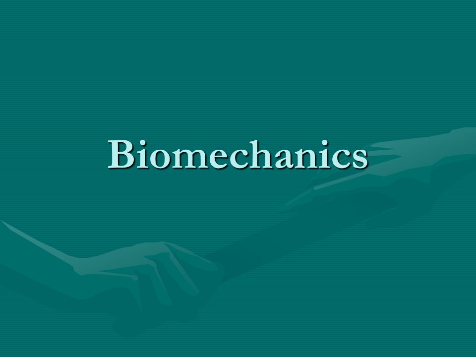 Biomechanics. - ppt download