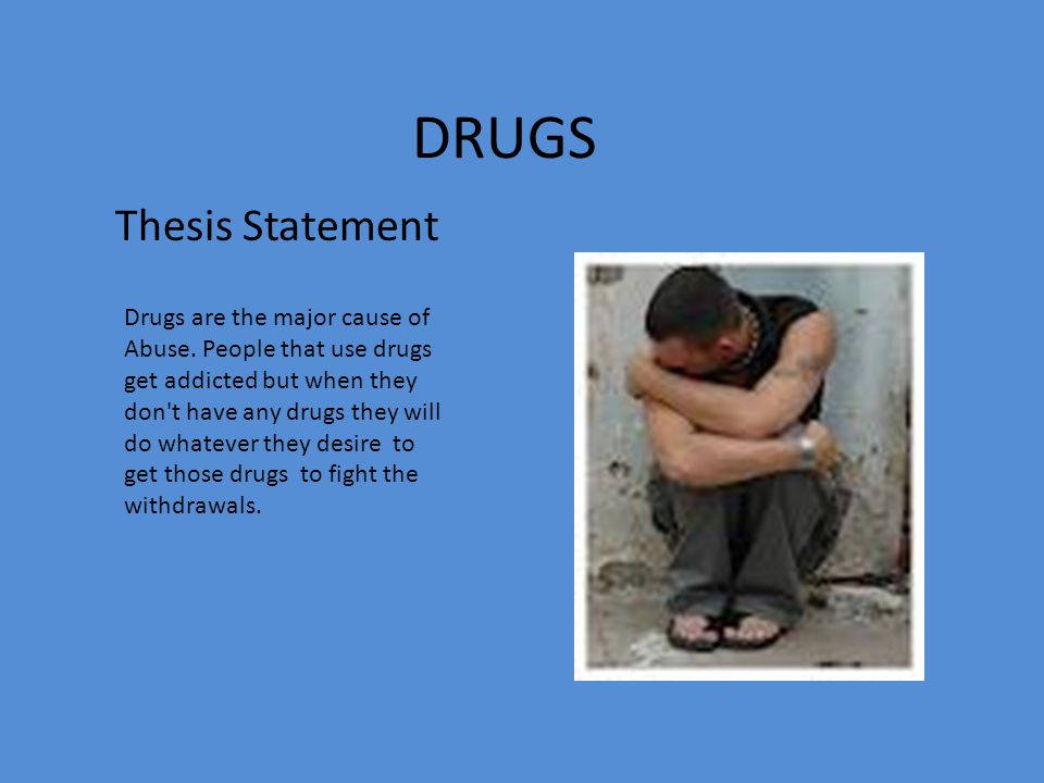 a good thesis statement for drug abuse