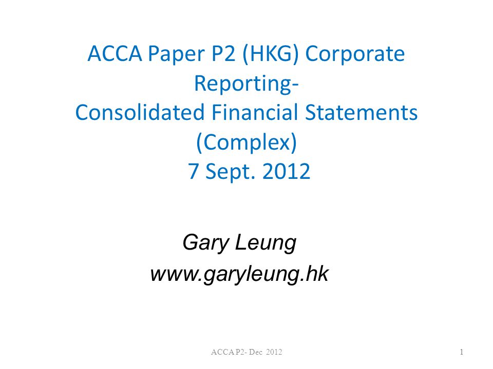 gary leung acca paper p2 hkg corporate reporting consolidated financial statements complex 7 sept ppt video online download deferred revenue account