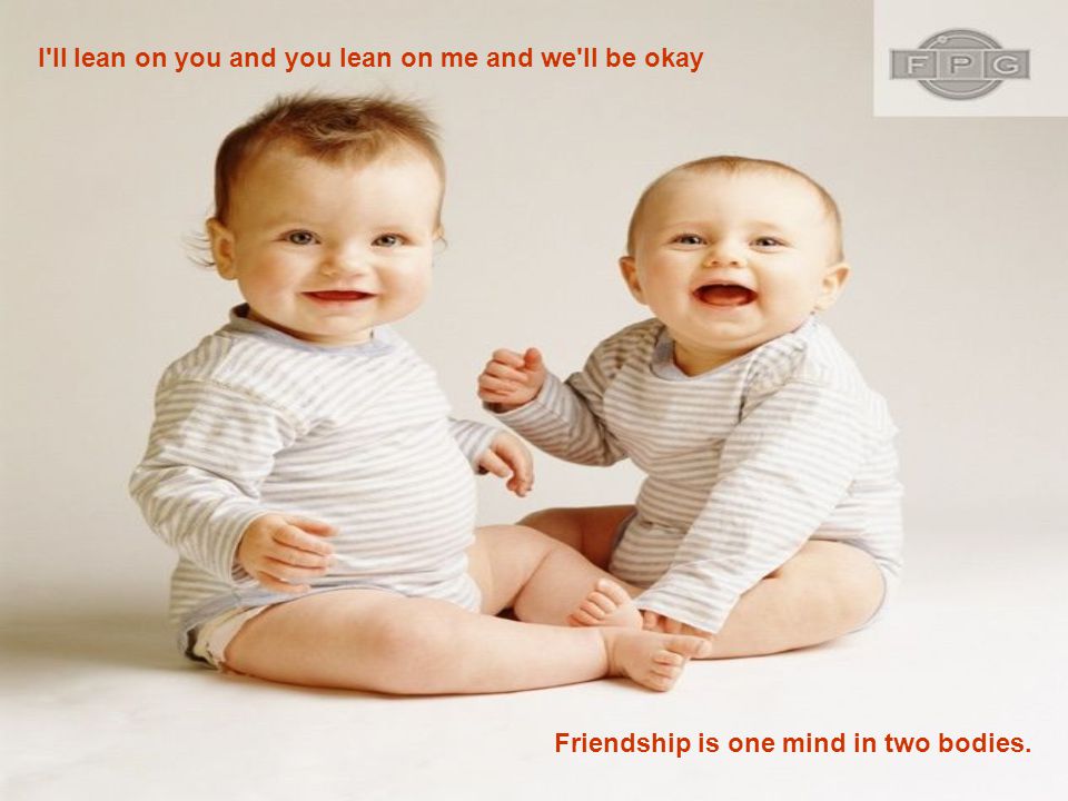 friendship is one mind in two bodies