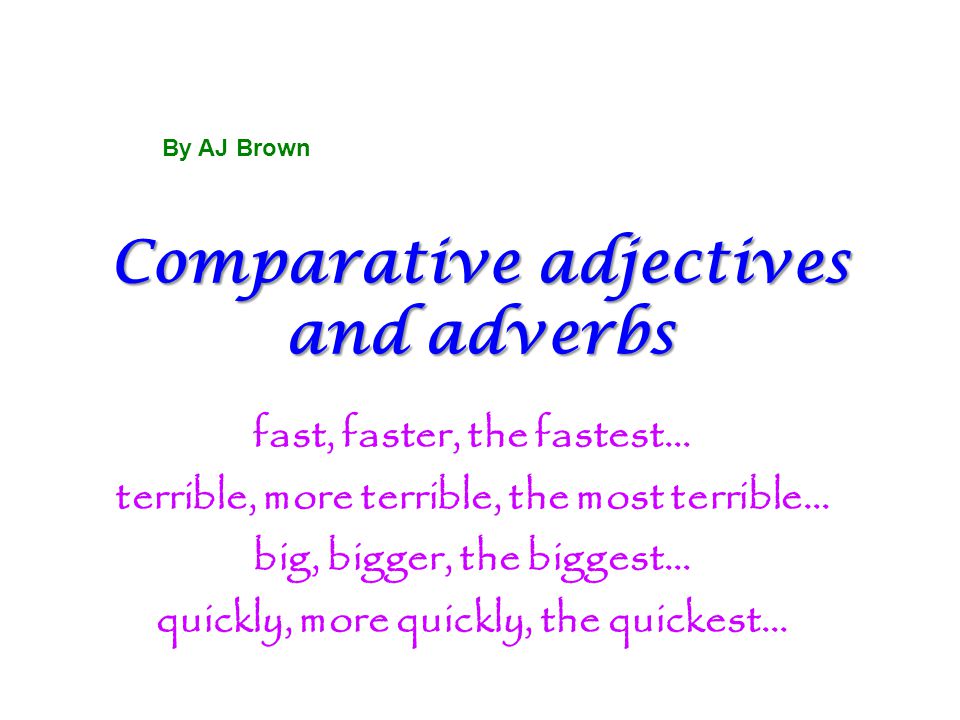 Comparative Adverbs, Grammar