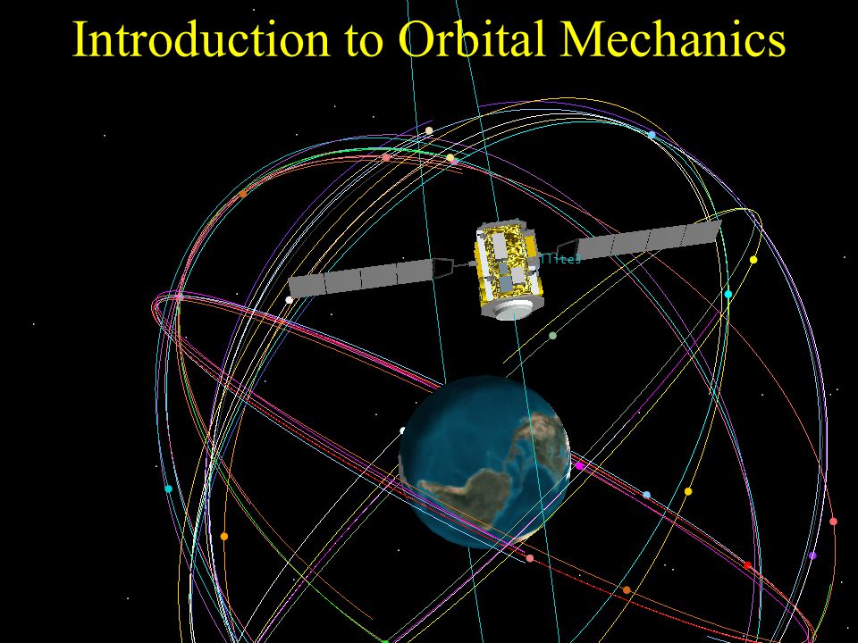 Introduction to Orbital Mechanics - ppt download