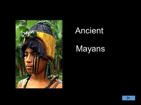 Ancient Mayans. El Castillo Introducti on The Maya developed an advanced civilization around 2600 B.C.in the Yucatan area in Mexico and Central America.