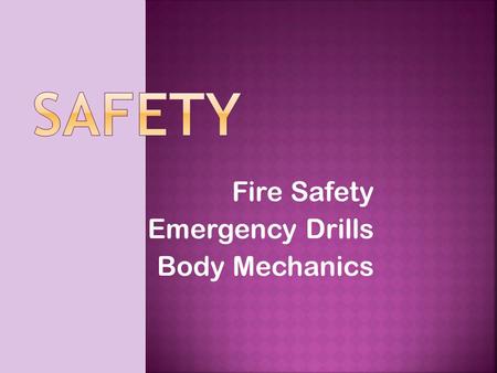 Fire Safety Emergency Drills Body Mechanics.  The Occupational Safety and Health Administration (OSHA) enforces safety standards in the workplace to.