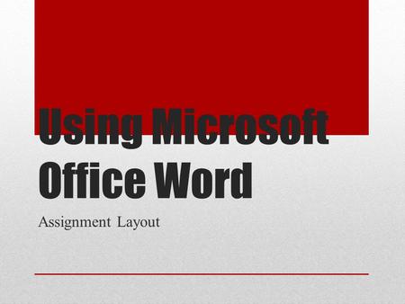 Using Microsoft Office Word Assignment Layout. Target Create a Cover Page (Front Page) Create a Table of Contents Page Create a Table of Figures Page.