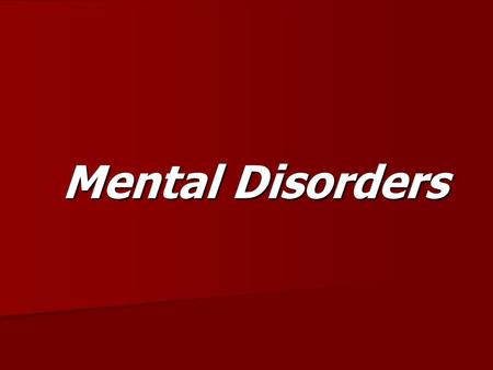 Mental Disorders. A mental disorder is and illness that affects a person’s thoughts, emotions, and behaviors A symptom is a change that a person notices.