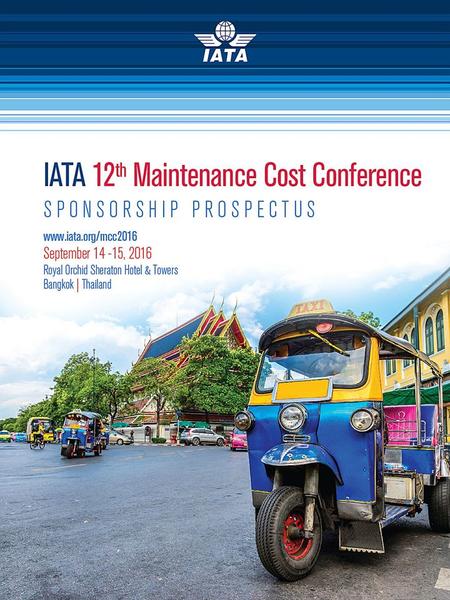IATA 12 th Maintenance Cost Conference The 12th Maintenance Cost Conference (MCC) is excited to continue its success. IATA is pleased to announce that.