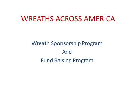 WREATHS ACROSS AMERICA Wreath Sponsorship Program And Fund Raising Program.