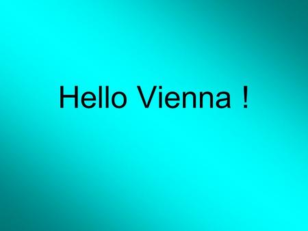 Hello Vienna !. MY SCHOOL My name´s Jessica Poole. I´m twelve years old and I live in London. I go to Watermead High School. I´m in class 8B. My favourite.