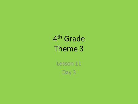4 th Grade Theme 3 Lesson 11 Day 3. Discussion Why do you think road workers wear obvious orange vests? Share your thoughts with your partner.
