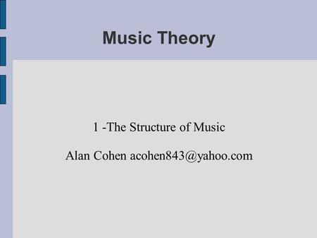 Music Theory 1 -The Structure of Music Alan Cohen