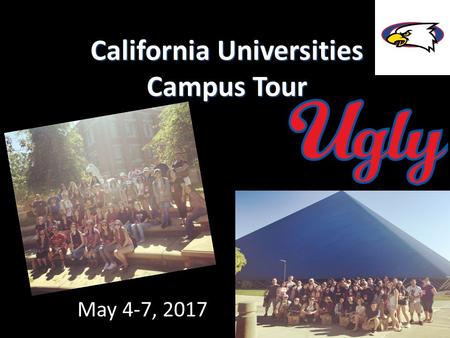 California Universities Campus Tour May 4-7, 2017.