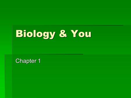 Biology & You Chapter 1. 1-1 Themes of Biology Learning results:  Relate the 7 properties of life to living things.  Describe the 7 themes of biology.