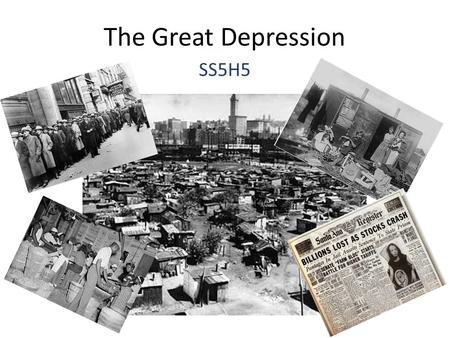 The Great Depression SS5H5. a. Discuss the Stock Market Crash of 1929, Herbert Hoover, Franklin Roosevelt, the Dust Bowl, and soup kitchens. The Stock.
