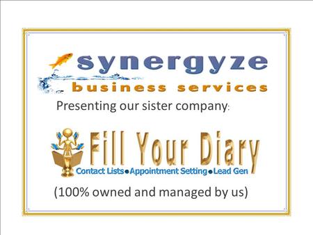 Presenting our sister company : (100% owned and managed by us)
