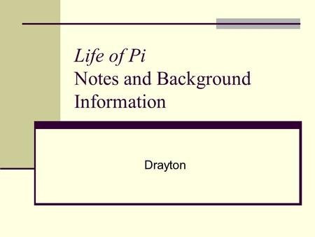 Life of Pi Notes and Background Information Drayton.