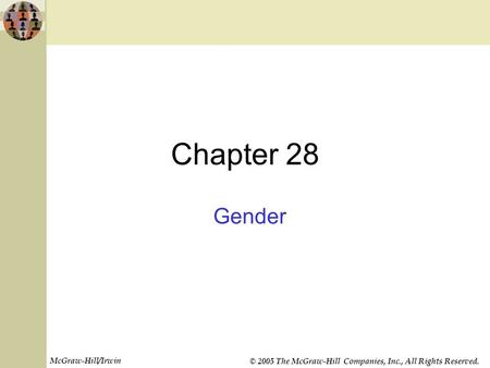 McGraw-Hill/Irwin © 2005 The McGraw-Hill Companies, Inc., All Rights Reserved. Chapter 28 Gender.