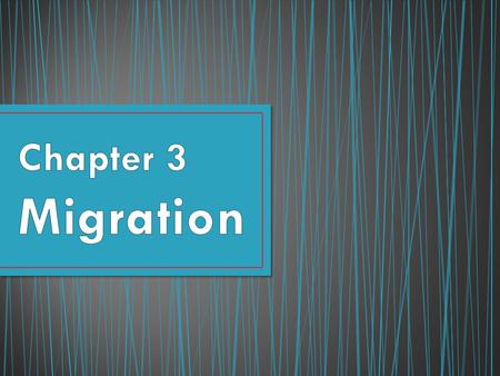Why Do People Migrate? A type of mobility Migration is a permanent move to a new location Migration = relocation diffusion Emigration-migration from.