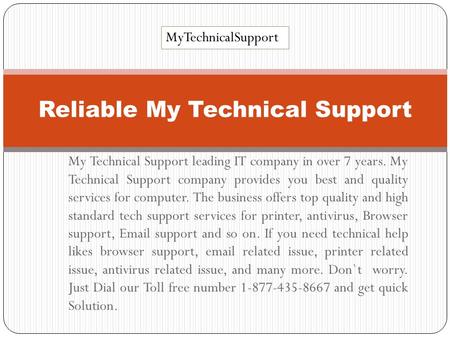 My Technical Support leading IT company in over 7 years. My Technical Support company provides you best and quality services for computer. The business.