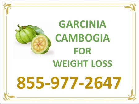 GARCINIA CAMBOGIA FOR WEIGHT LOSS