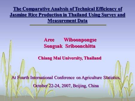 1 The Comparative Analysis of Technical Efficiency of Jasmine Rice Production in Thailand Using Survey and Measurement Data The Comparative Analysis of.