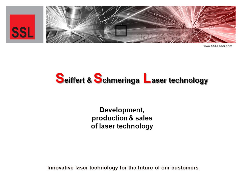 Eiffert & chmeringa aser technology eiffert & chmeringa aser technology S S  L L S S Development, production & sales of laser technology Innovative laser.  - ppt download