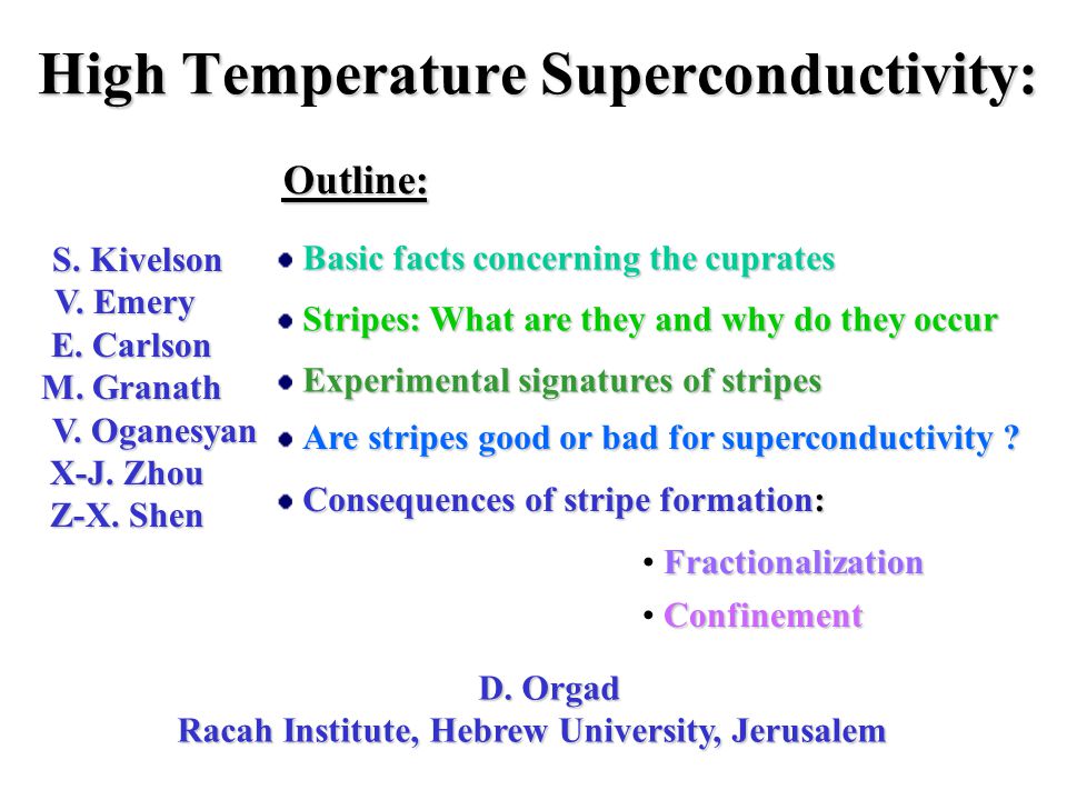 High Temperature Superconductivity D Orgad Racah Institute Hebrew University Jerusalem Stripes What Are They And Why Do They Occur Basic Facts Concerning Ppt Download