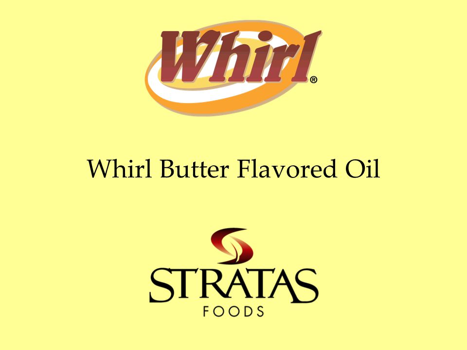 Whirl Butter Flavored Oil - ppt download
