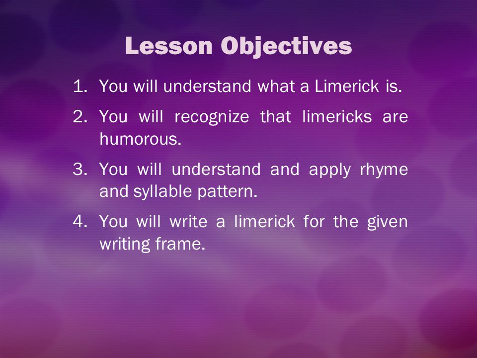 Lesson Objectives You will understand what a Limerick is. - ppt video  online download