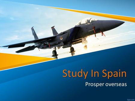 Study In Spain Prosper overseas. Study In Spain