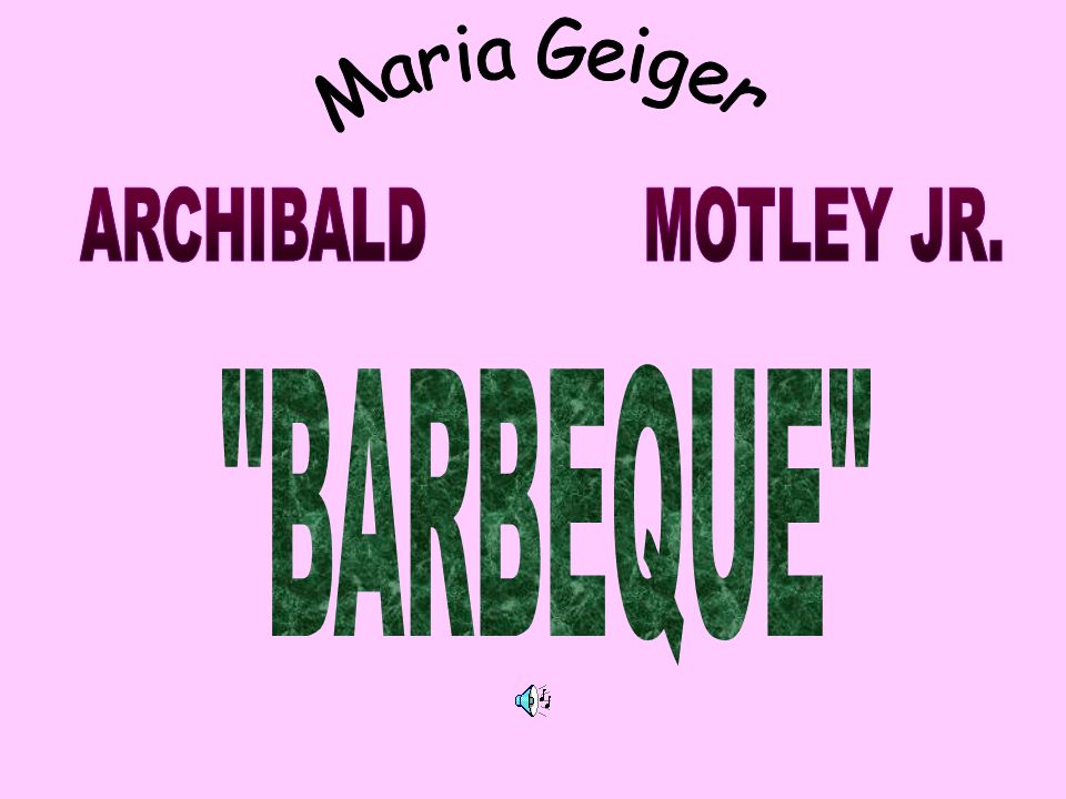 Maria Geiger ARCHIBALD MOTLEY JR. "BARBEQUE" - ppt video online download