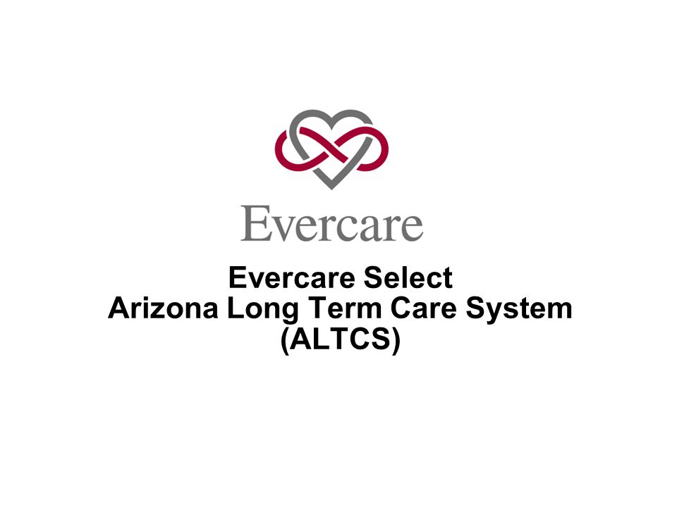 Algebraico manga construir Evercare Select Arizona Long Term Care System (ALTCS) - ppt video online  download