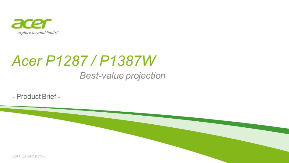 ACER CONFIDENTIAL Acer P1287 / P1387W - Product Brief - Best-value  projection. - ppt download