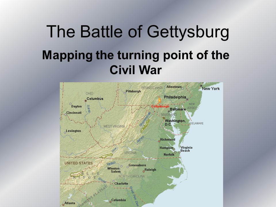 The Battle Of Gettysburg Mapping The Turning Point Of The Civil War Ppt Download