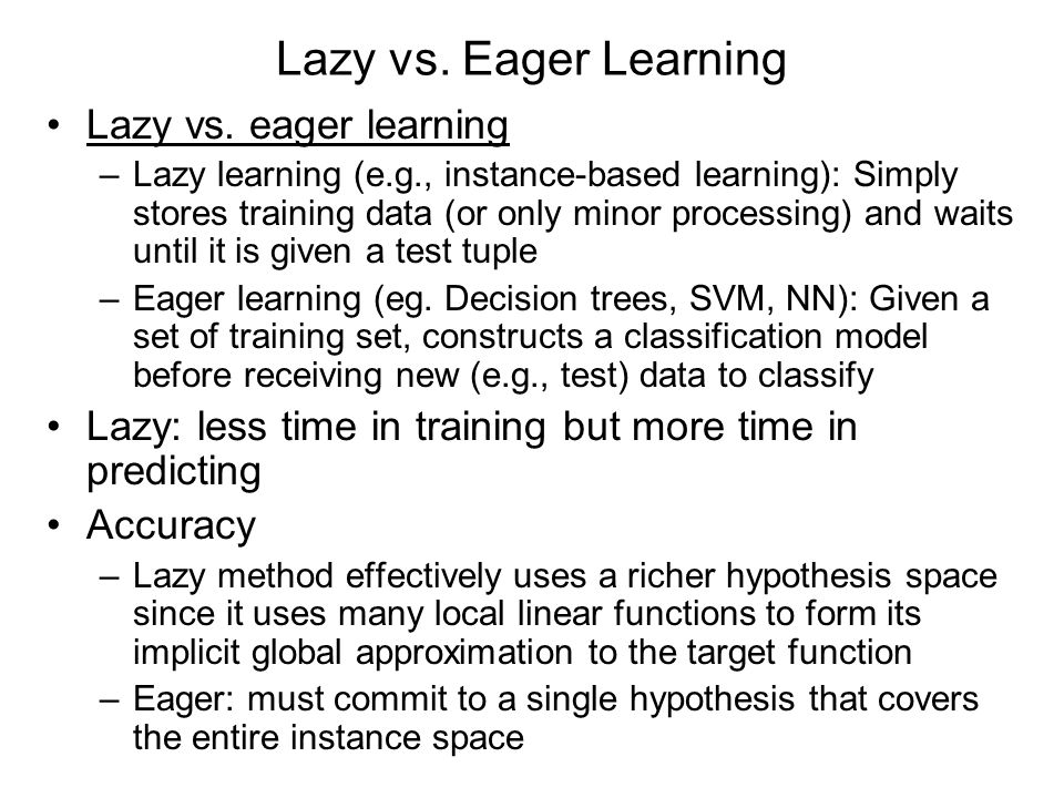 Lazy vs. Eager Learning Lazy vs. eager 
