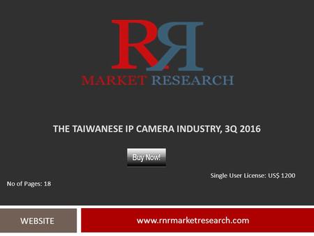 THE TAIWANESE IP CAMERA INDUSTRY, 3Q WEBSITE Single User License: US$ 1200 No of Pages: 18.
