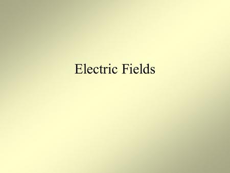 Electric Fields Gravitational Fields: Review Recall that surrounding any object with mass, or collection of objects with mass, is a gravitational field.
