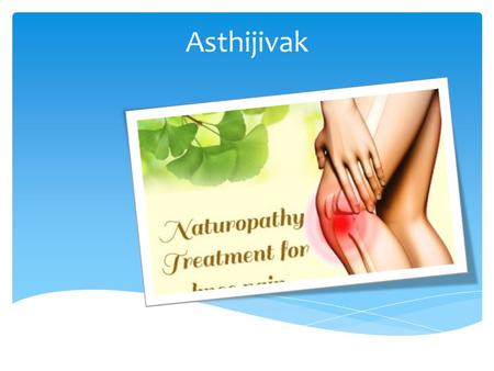 Asthijivak.  Asthijivak oil is the curious product and it is perfect remedy for knee pain. It is very efficient supplement for all joint pain and body.