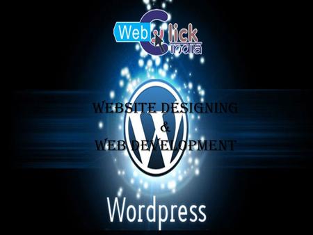 Website Designing & Web Development. Company Profile Web Click India Web Click India an ISO Certified Company understand the value of having a website.