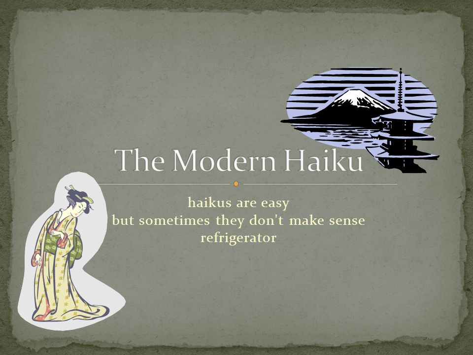 Haikus are easy but sometimes they don't make sense refrigerator. - ppt  download