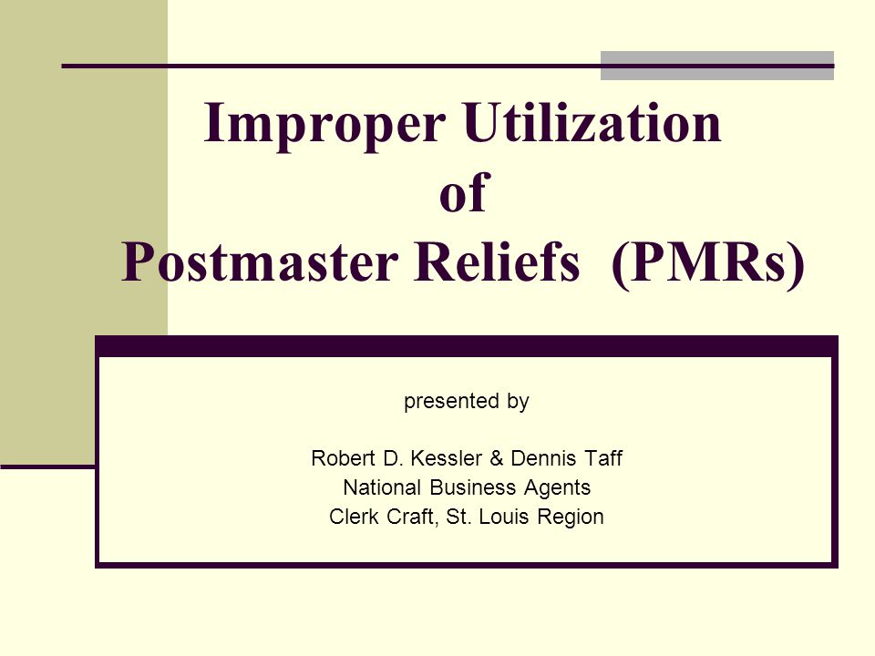 Improper Utilization of Postmaster Reliefs (PMRs) presented by ...