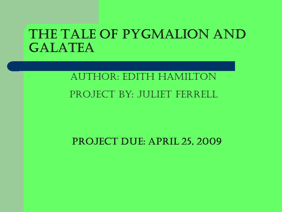 why does pygmalion love galatea
